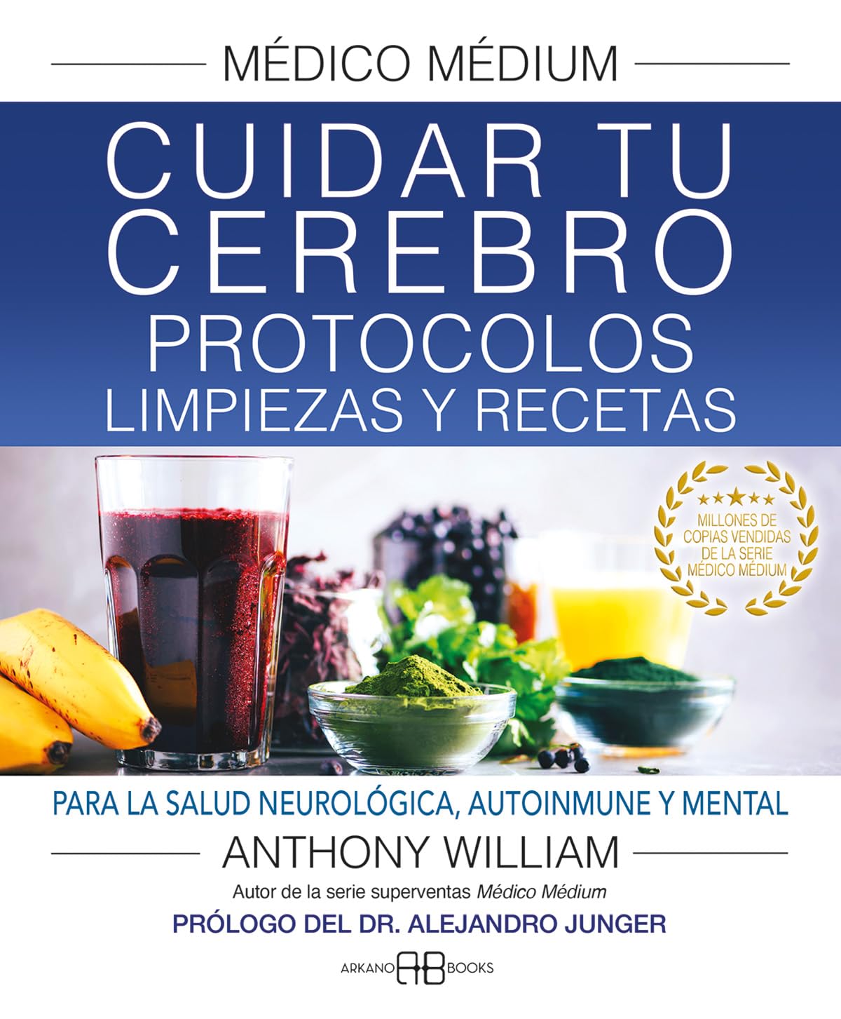 Libro Médico Médium. Cuidar tu cerebro. Protocolos, limpiezas y recetas: Para la salud neurológica, autoinmune y mental