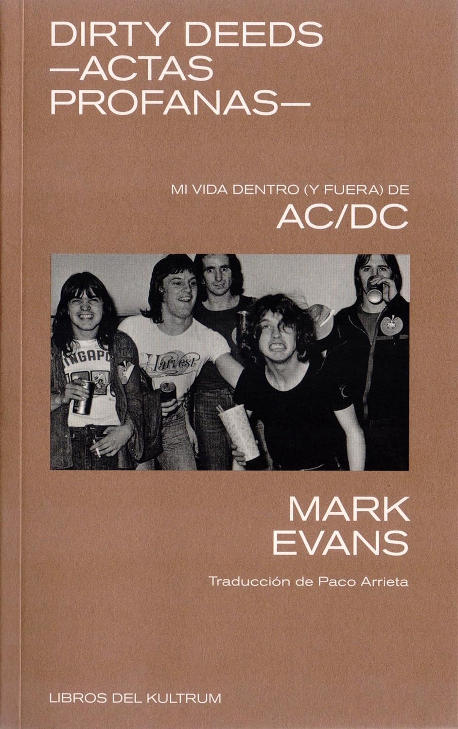 Libro Dirty deeds: Actas profanas. Mi vida dentro (y fuera) de AC/DC