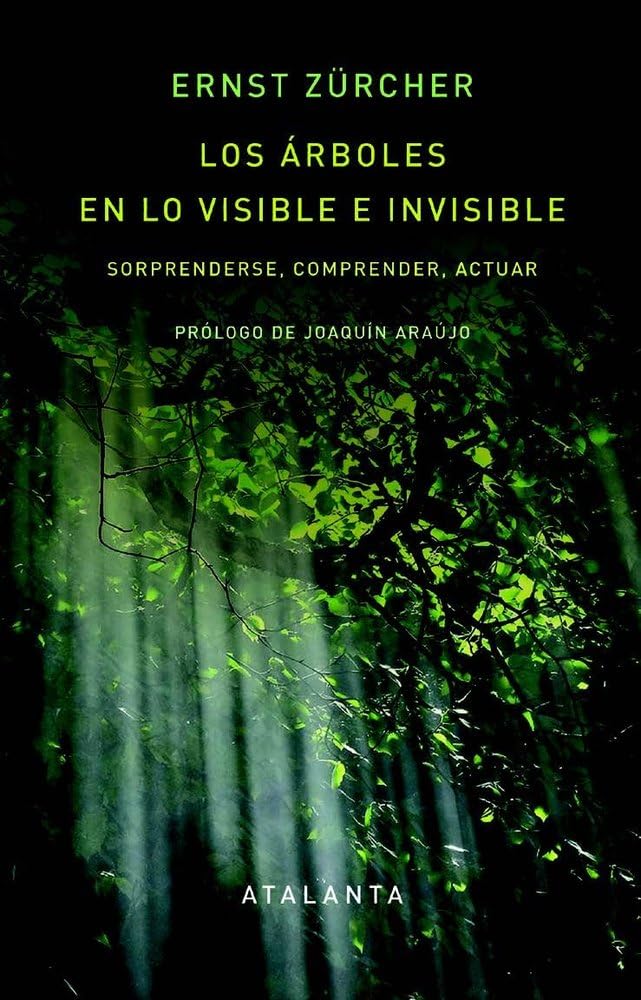 Libro Los árboles en lo visible e invisible. Sorprenderse, comprender, actuar