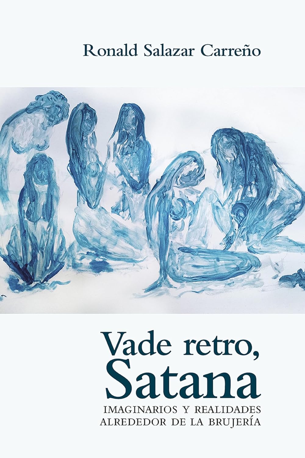 Libro Vade retro, satana. Imaginarios y realidades alrededor de la brujería