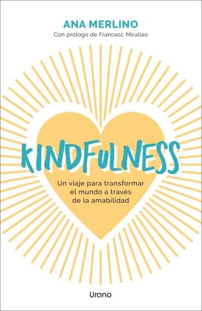 Libro Kindfulness. Un viaje para transformar el mundo a través de la amabilidad