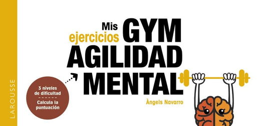 Mis ejercicios GYM AGILIDAD MENTAL: Más de 70 ejercicios para estimular tu cerebro