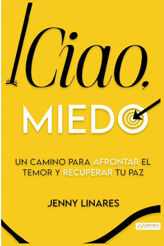 Libro Ciao Miedo. Un camino para afrontar el temor y recuperar tu paz