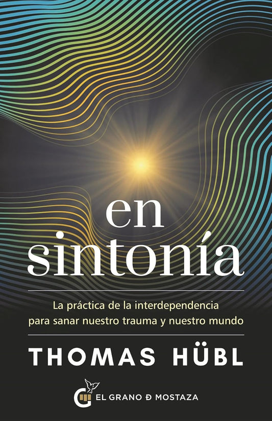 Libro En sintonía: La práctica de la interdependencia para sanar nuestro trauma y nuestro mundo