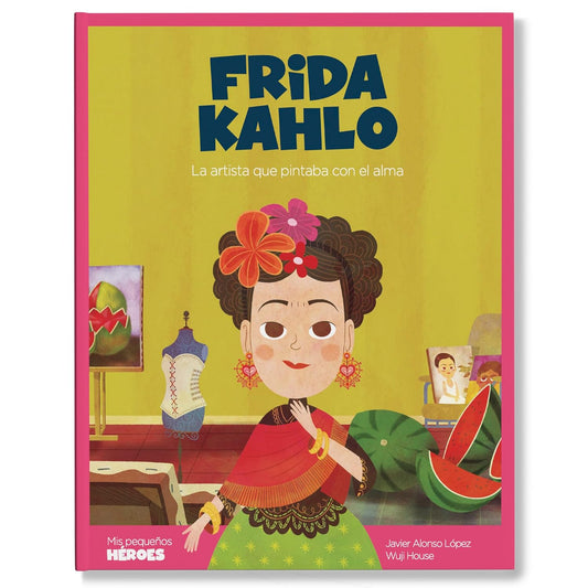 Libro FrIda Kahlo: La artista que pintaba con el alma