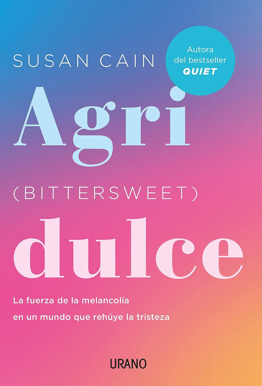 Libro Agridulce: La fuerza de la melancolía en un mundo que rehúye la tristeza