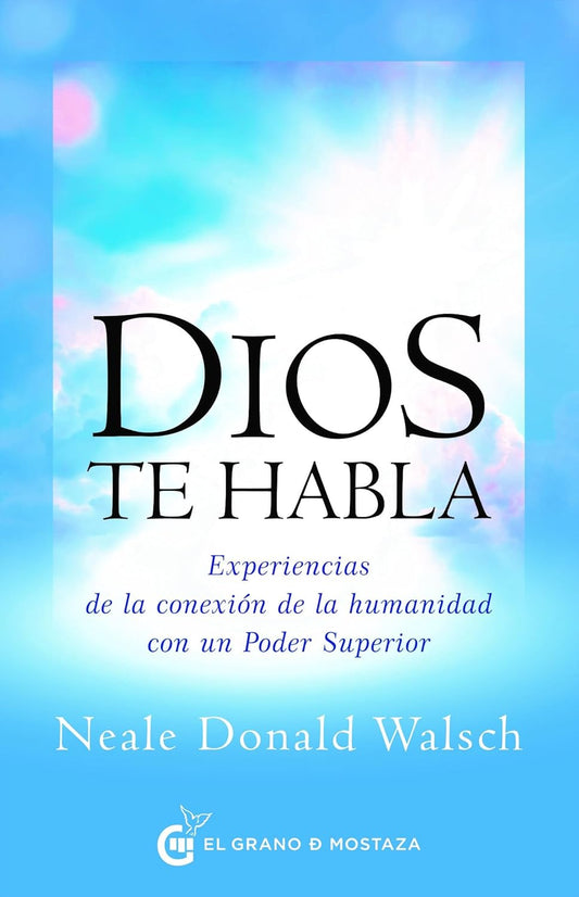 Libro Dios te habla: Experiencias de la conexión de la humanidad con un Poder Superior