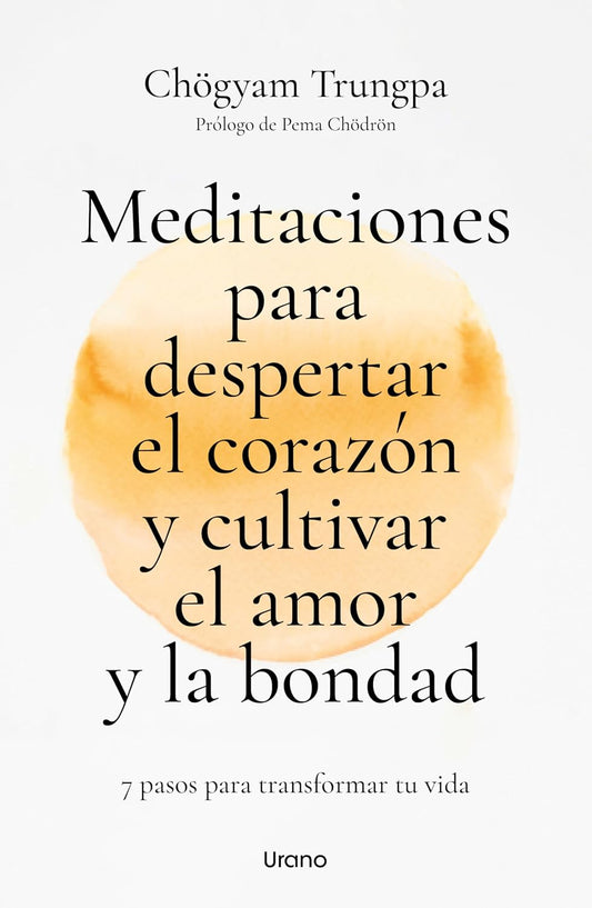Libro Meditaciones para despertar el corazón y cultivar el amor y la bondad: 7 pasos para transformar tu vida