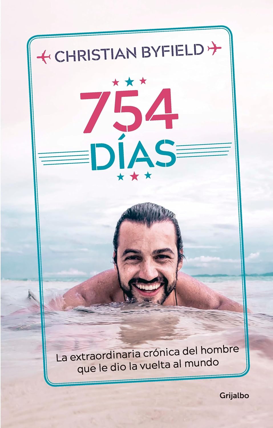 Libro 754 días. La extraordinaria crónica del hombre que le dio la vuelta al mundo