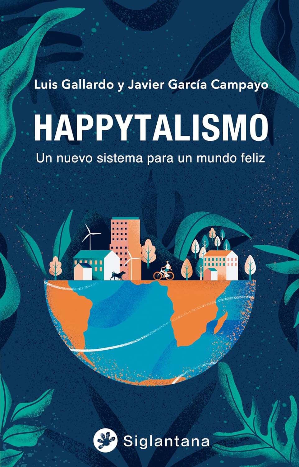 Libro Happytalismo: Un nuevo sistema para un mundo feliz