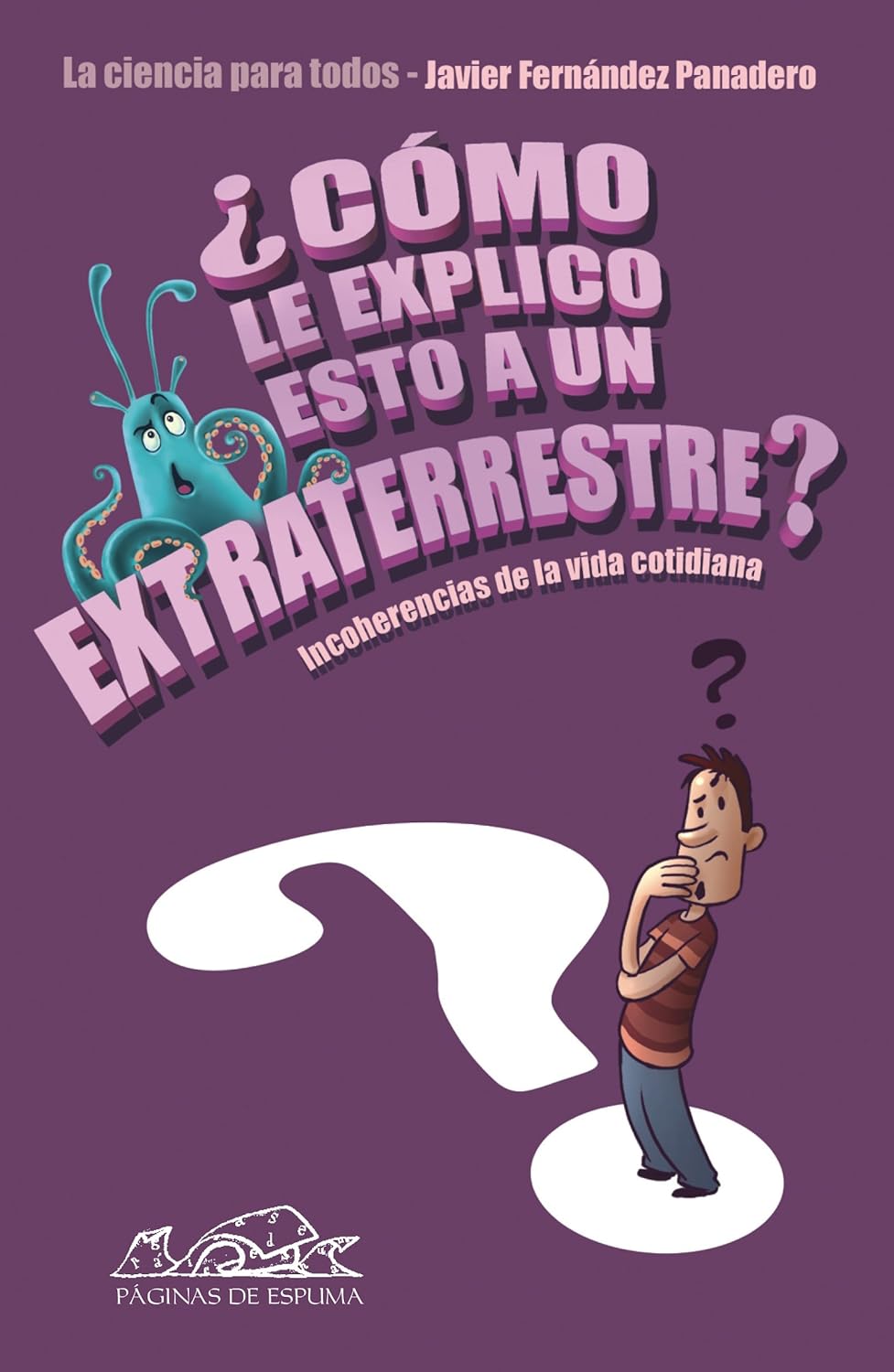 Libro ¿Cómo le explico esto a un extraterrestre?