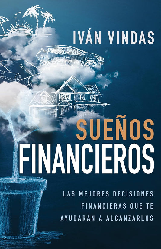 Libro Sueños financieros: Las mejores decisiones financieras que te ayudarán a alcanzarlos