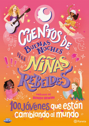 Libro Cuentos de buenas noches para niñas rebeldes. 100 jóvenes que están cambiando al mundo