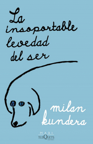 Libro La insoportable levedad del ser (Maxi Tusquets)