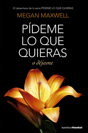 Libro Pídeme lo que quieras o déjame (Booket)