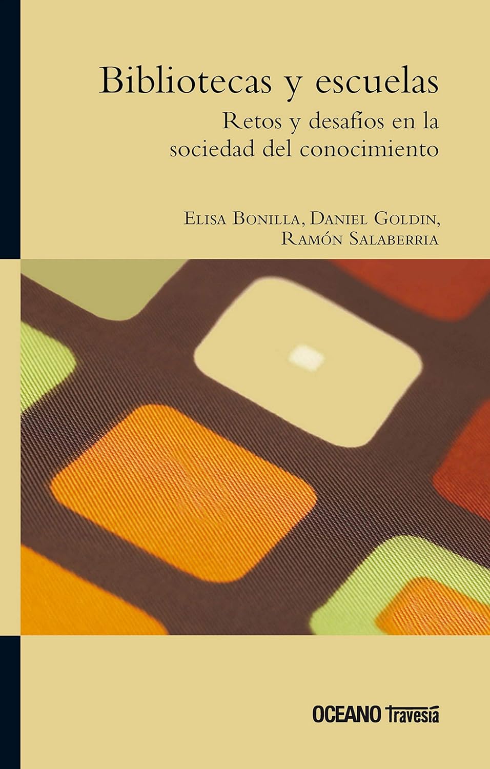 Libro Bibliotecas y escuelas: Retos y desafíos en la sociedad del conocimiento