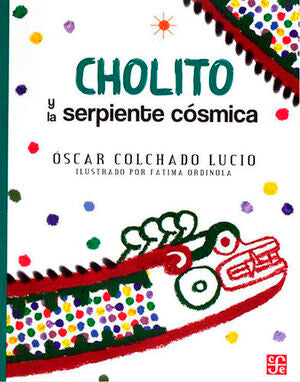 Libro Cholito y la serpiente cósmica