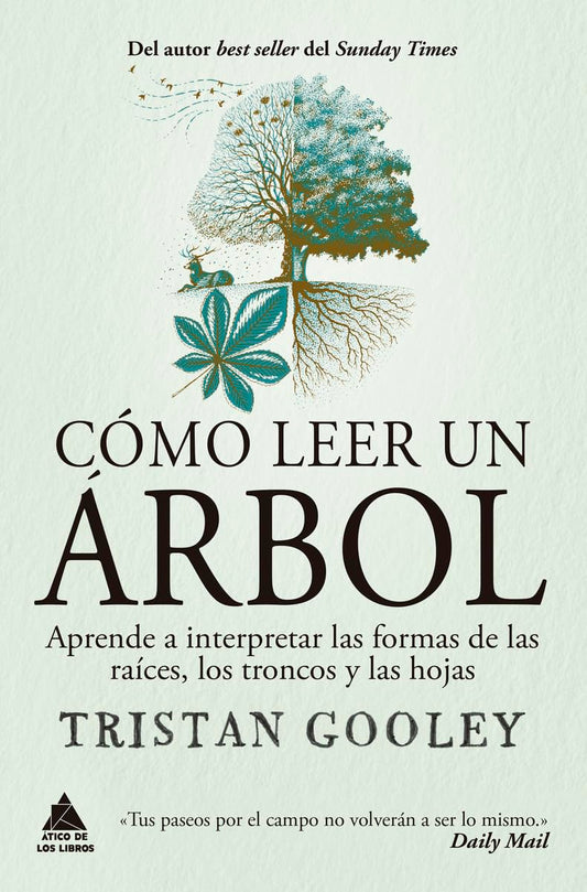 Libro Cómo leer un árbol:  Aprende a interpretar las formas de las raíces, los troncos y las hojas