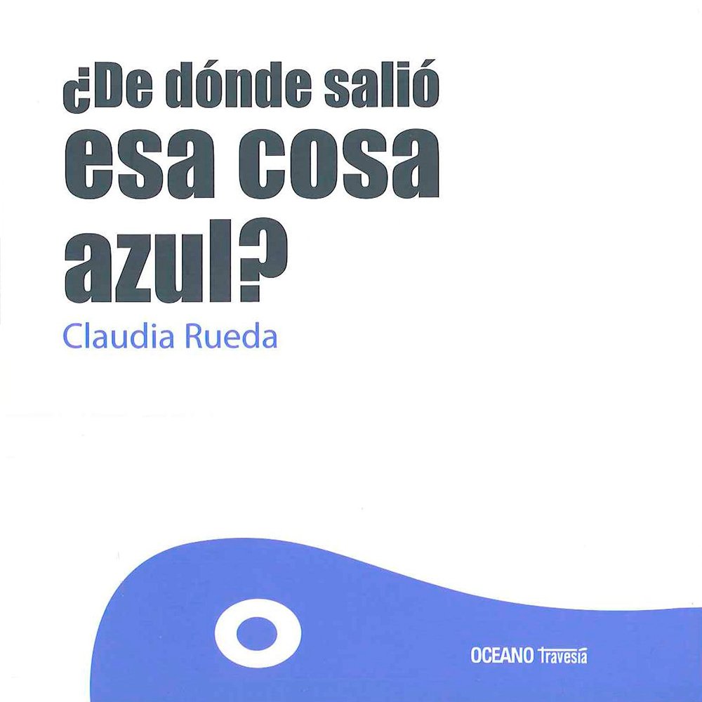 Libro ¿De dónde salió esa cosa azul?