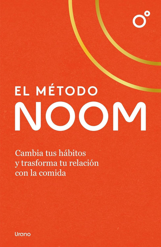 Libro El método Noom: Cambia tus hábitos y trasforma tu relación con la comida