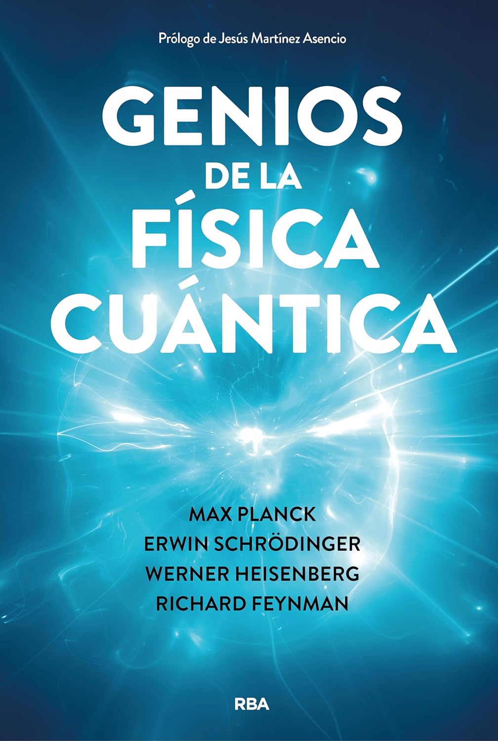 Libro Genios de la física cuántica: Max Planck, Erwin Schrödinger, Werner Heisenberg, Richard Feynman