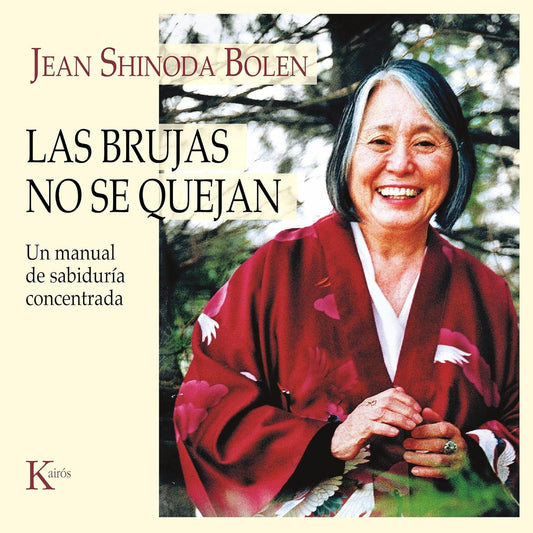 Libro Las Brujas No Se Quejan: Un Manual de Sabiduría Concentrada