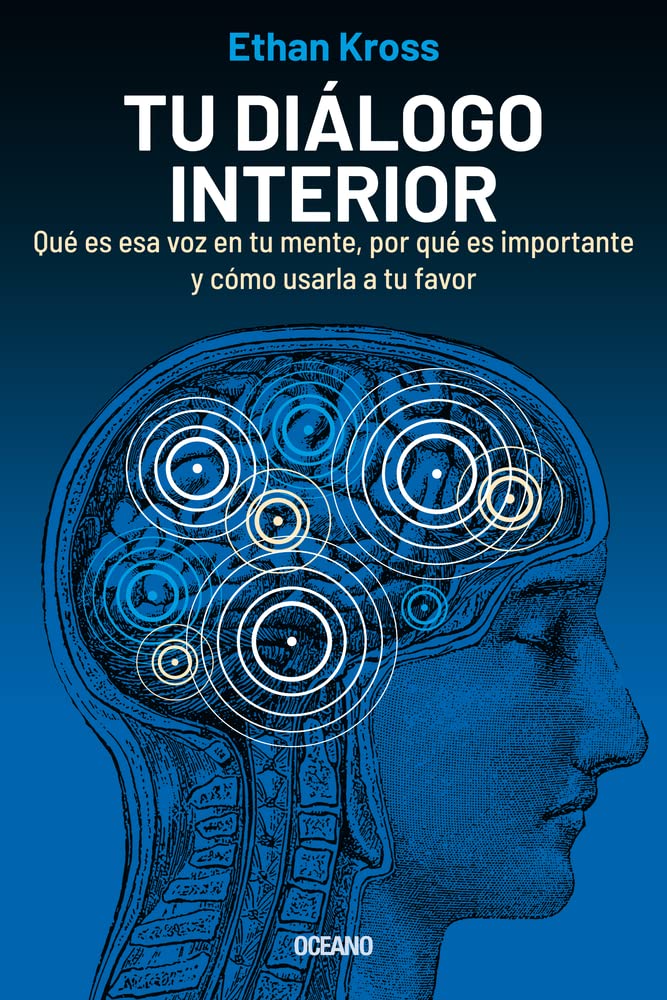 Libro Tu diálogo interior: Qué es esa voz en tu mente, por qué es importante y cómo usarla a tu favor