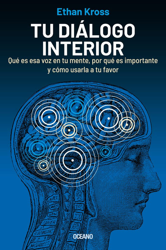 Libro Tu diálogo interior: Qué es esa voz en tu mente, por qué es importante y cómo usarla a tu favor