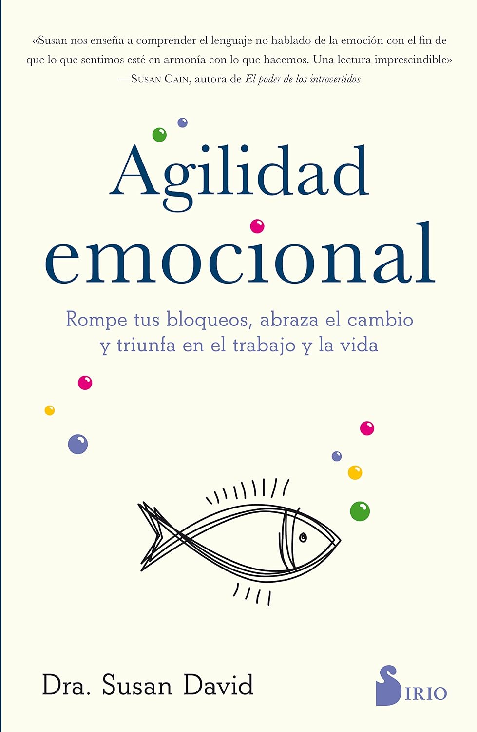 Libro Agilidad emocional. Rompe tus bloqueos, abraza el cambio y triunfa en el trabajo y la vida
