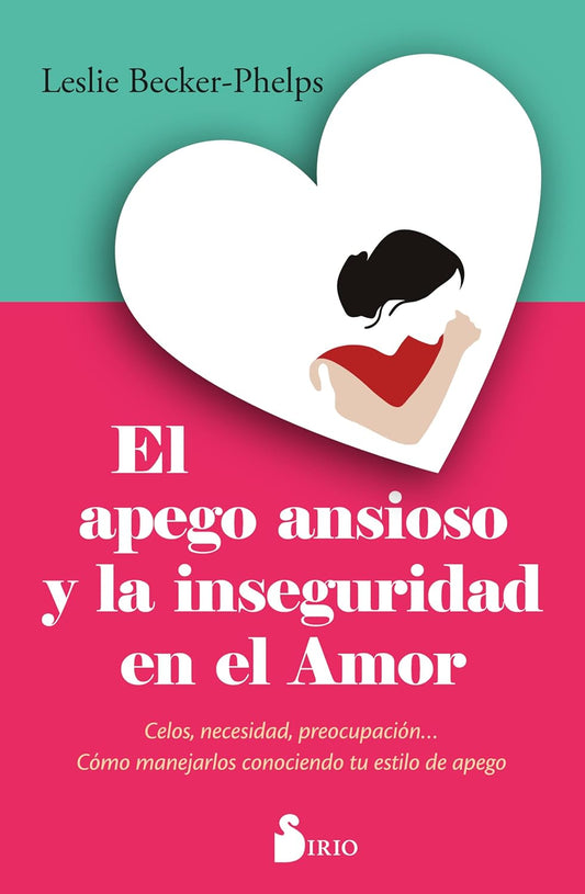 Libro El apego ansioso y la inseguridad en el amor