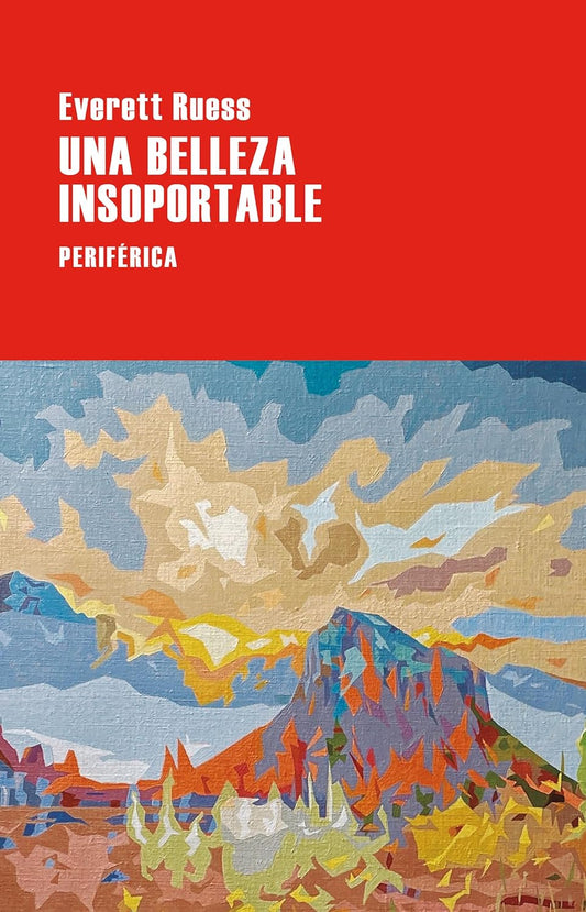 Libro Una belleza insoportable. Las cartas de Everett Ruess