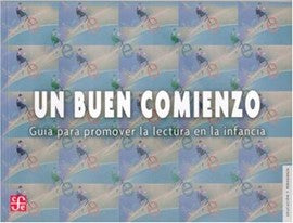 Libro Un buen comienzo. Guía para promover la lectura en la infancia