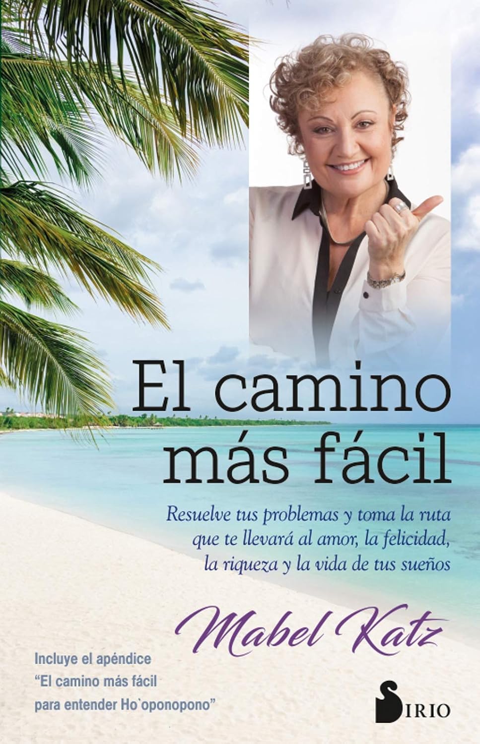 Libro El camino más fácil. Resuelve tus problemas y toma la ruta que te llevará al amor, la felicidad, la riqueza y la vida de tus sueños