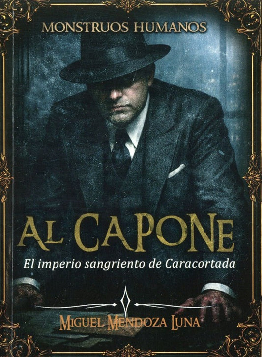Libro Al Capone. El imperio sangriento de Caracortada