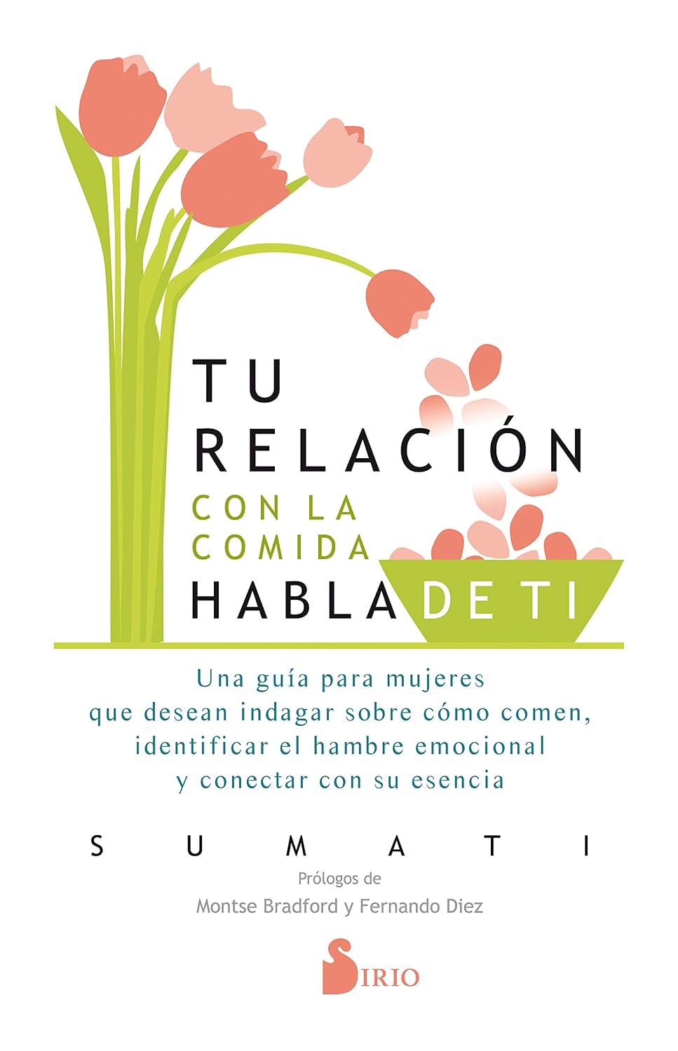 Libro Tu relación con la conida habla de ti. Una guía para mujeres que desean indagar cómo comen, identificar el hambre emocional y conectar con su esencia