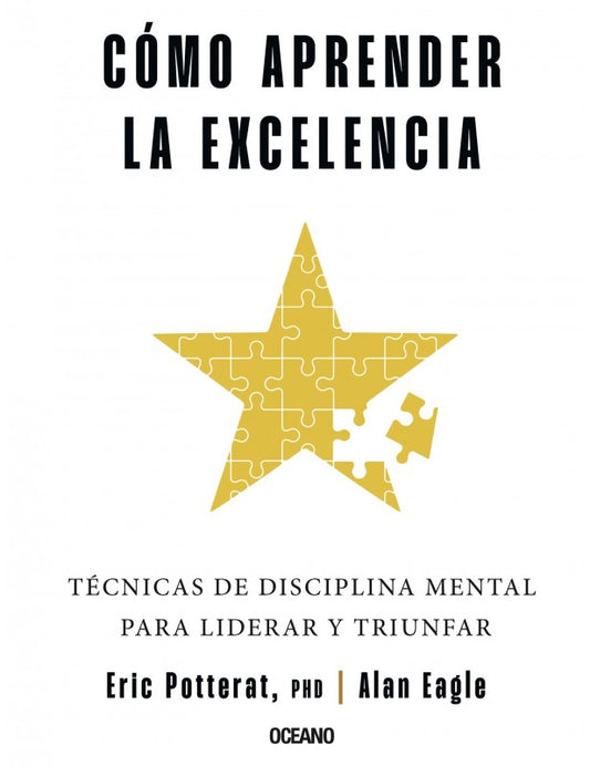 Libro Cómo aprender la excelencia: Técnicas de disciplina mental para liderar y triunfar