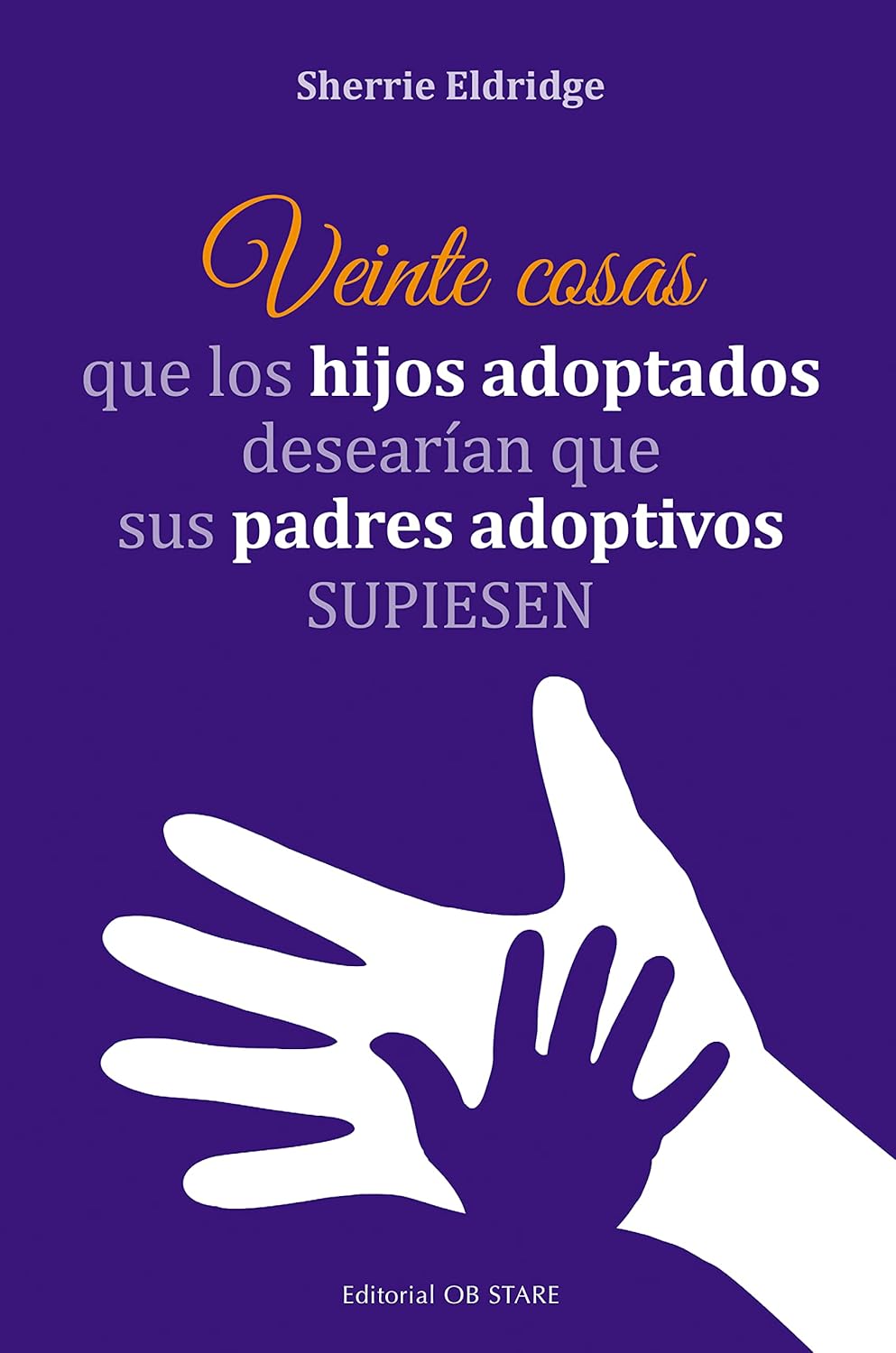 Libro Veinte cosas que los hijos adoptados desearían que sus padres adoptivos supiesen