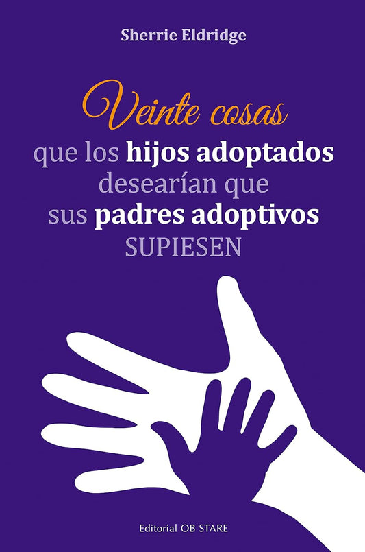 Libro Veinte cosas que los hijos adoptados desearían que sus padres adoptivos supiesen