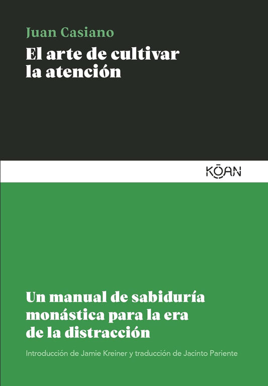 Libro El arte de cultivar la atención. Un manual de sabiduría monástica para la era de la distracción