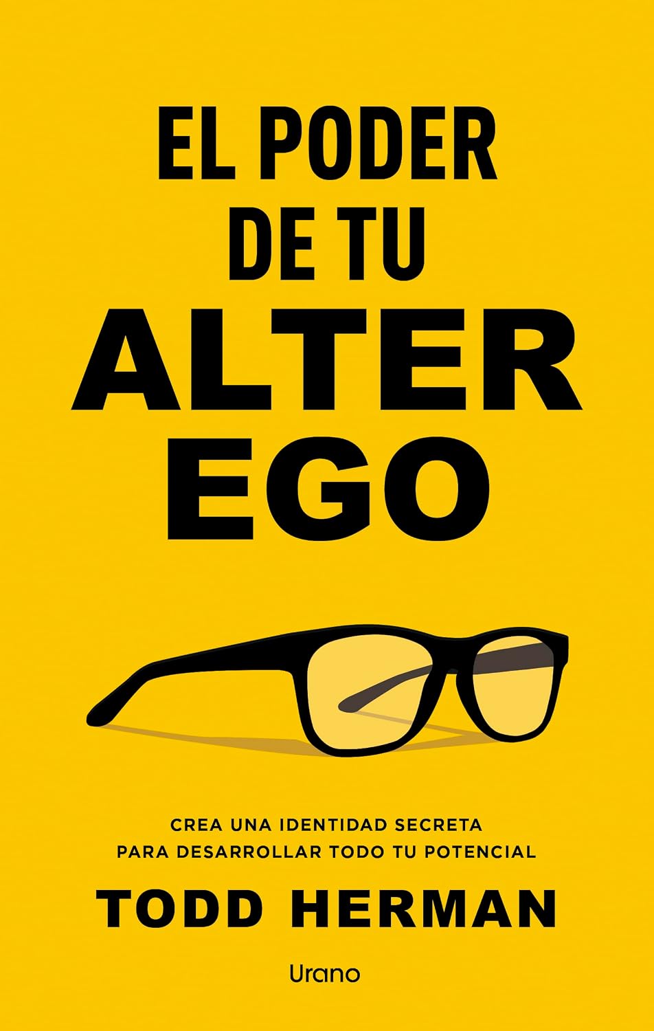 Libro El poder de tu alter ego. Crea una identidad secreta para desarrollar todo tu potencial