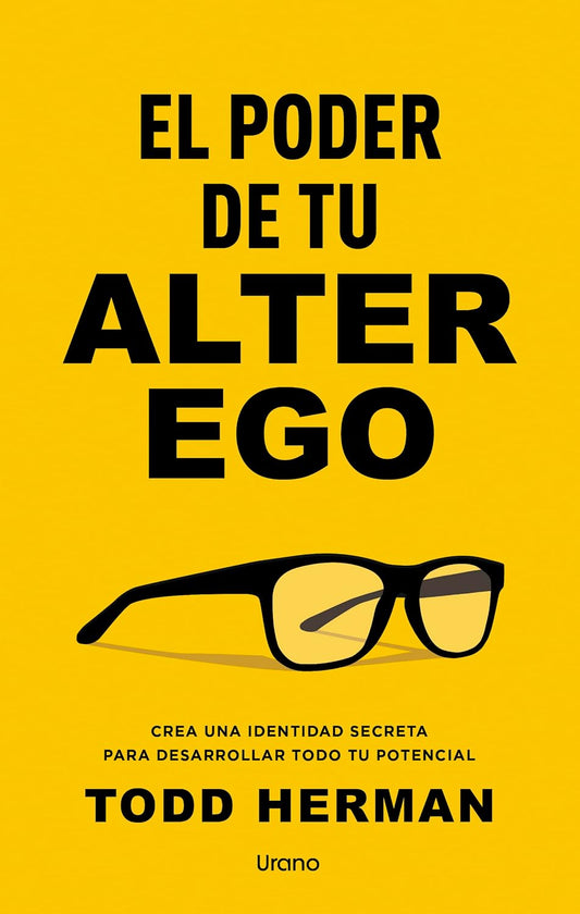 Libro El poder de tu alter ego. Crea una identidad secreta para desarrollar todo tu potencial