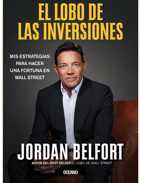 Libro El lobo de las inversiones: Mis estrategias para hacer una fortuna en Wall Street