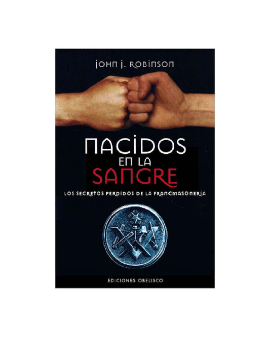 Libro Nacidos en la sangre. Los secretos perdidos de la francmasonería