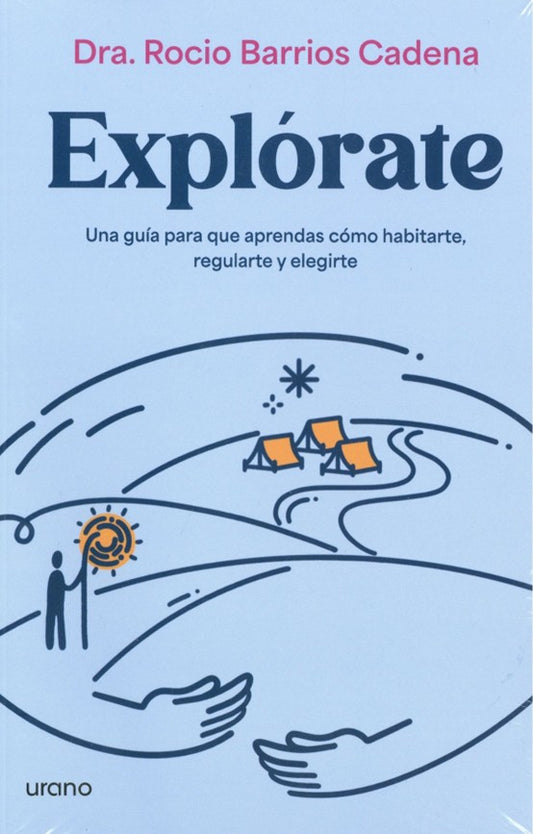 Libro Explórate. Una guía para que aprendas cómo habitarte, regularte y elegirte