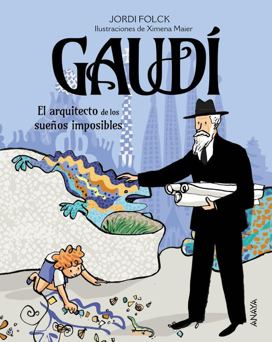 Libro Gaudí. El arquitecto de los sueños imposibles