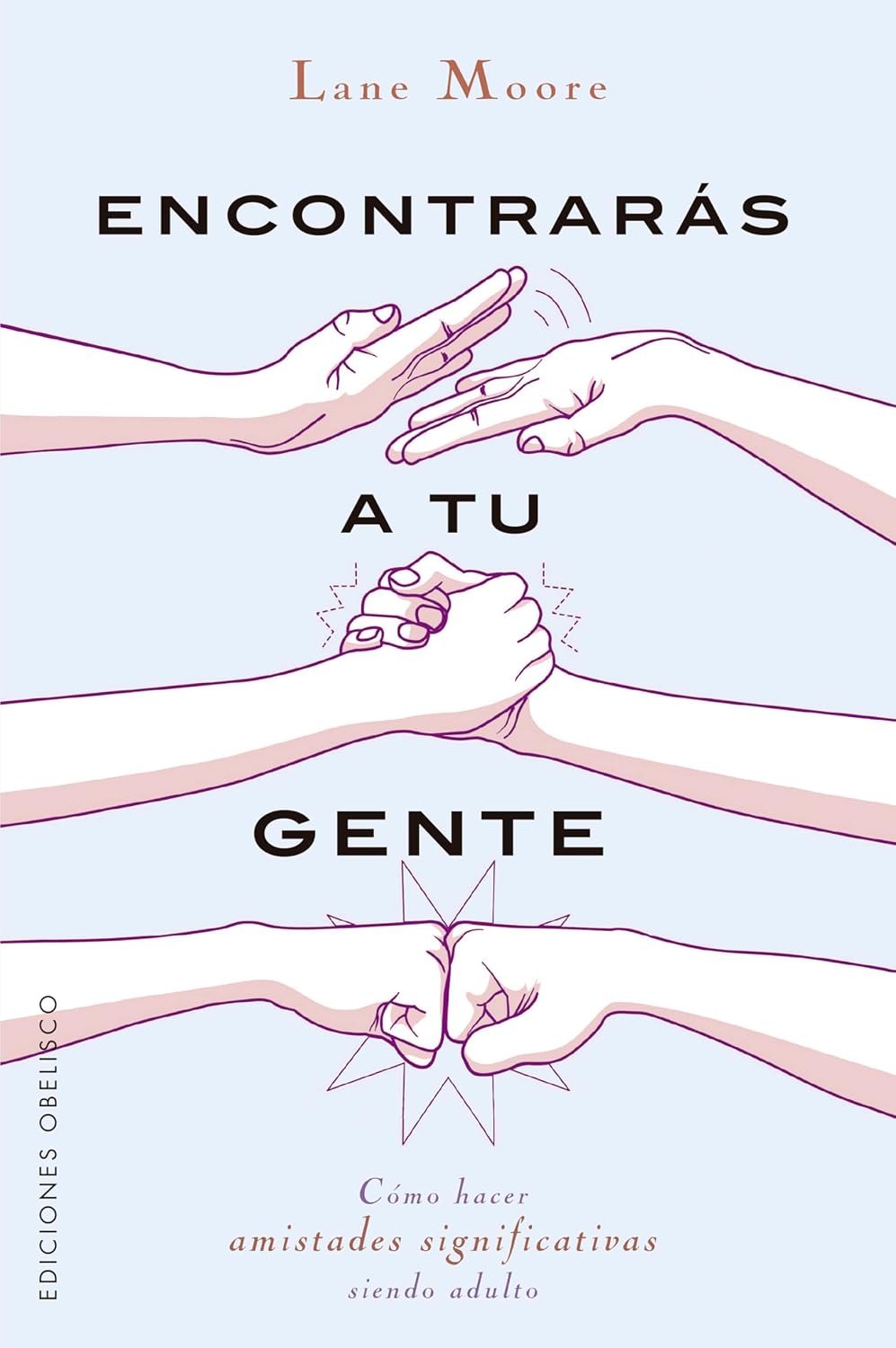 Libro Encontrarás a tu gente. Cómo hacer amistades significativas siendo adulto
