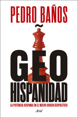 Libro Geohispanidad. La potencia hispana en el nuevo orden político
