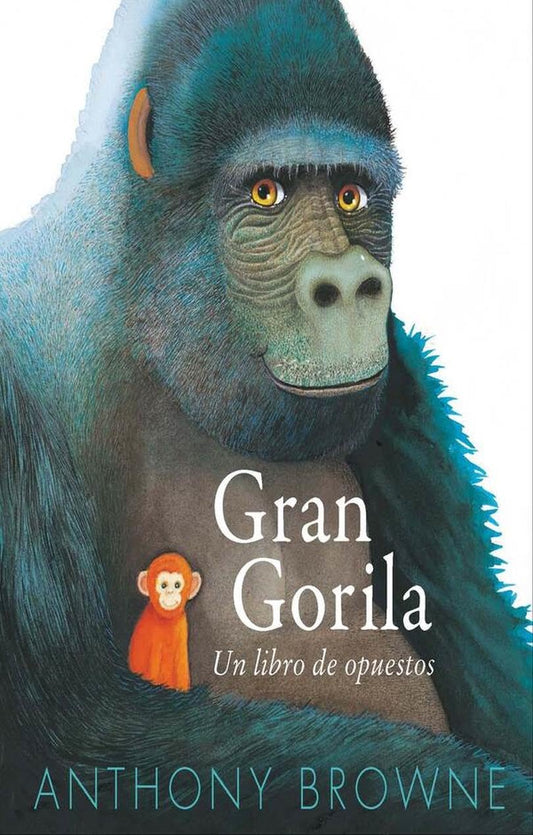 Libro Gran Gorila. Un libro de opuestos