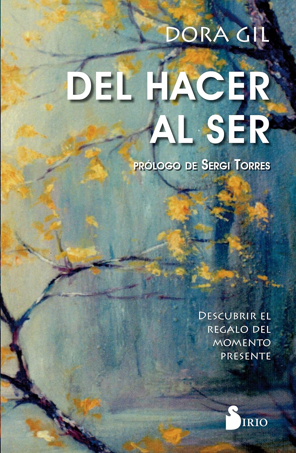 Libro Del hacer al ser. Descubrir el regalo del momento presente