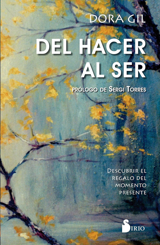 Libro Del hacer al ser. Descubrir el regalo del momento presente